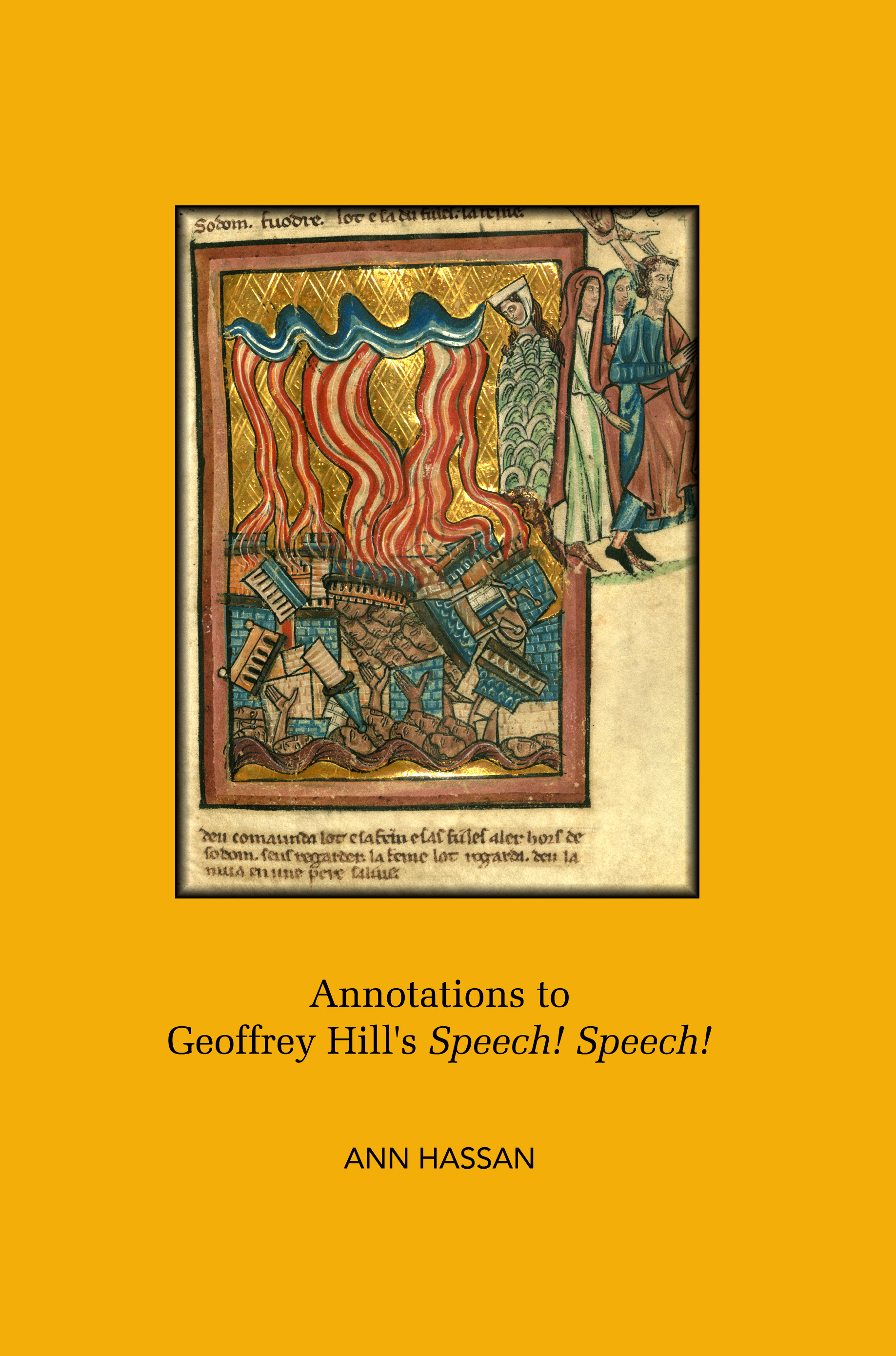 Annotations to Geoffrey Hill's Speech! Speech! (punctum books, 2012)