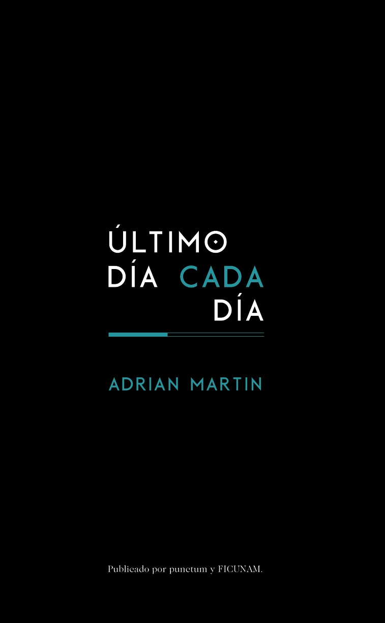 Último día cada día: Y otro escrito sobre cine y filosofía (punctum books, 2013)