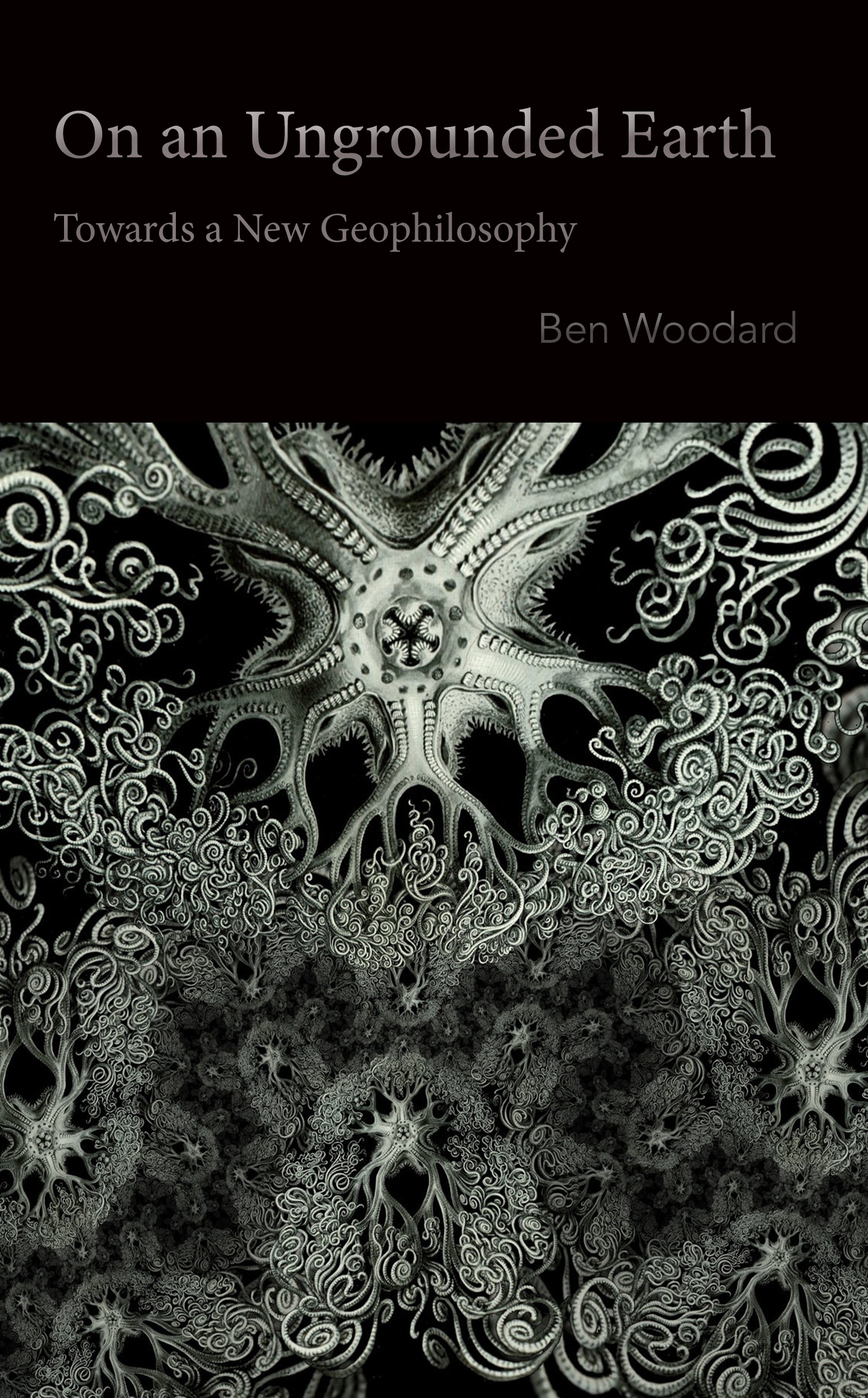 On an Ungrounded Earth: Towards a New Geophilosophy (punctum books, 2013)