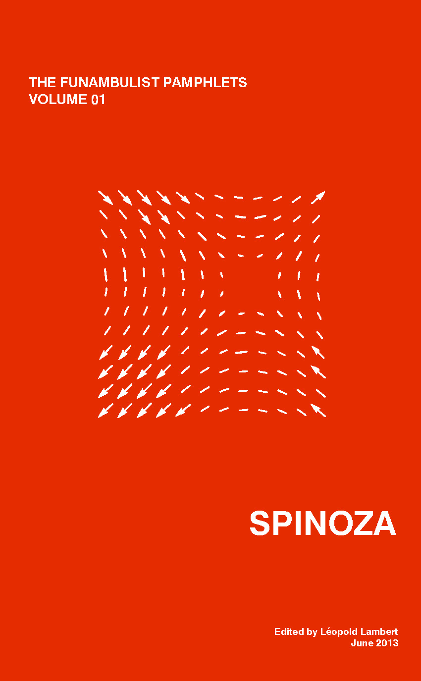 The Funambulist Pamphlets 1: Spinoza (punctum books, 2013)