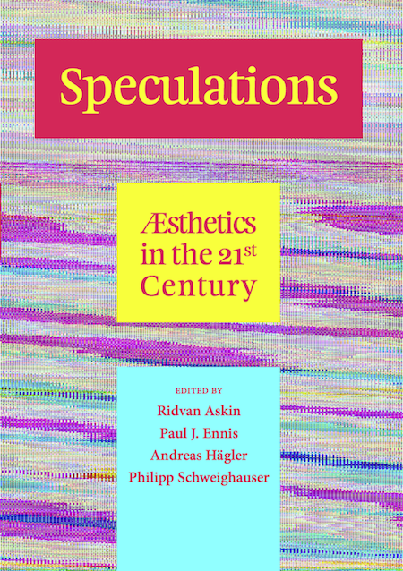 Speculations V: Aesthetics in the 21st Century (punctum books, 2014)