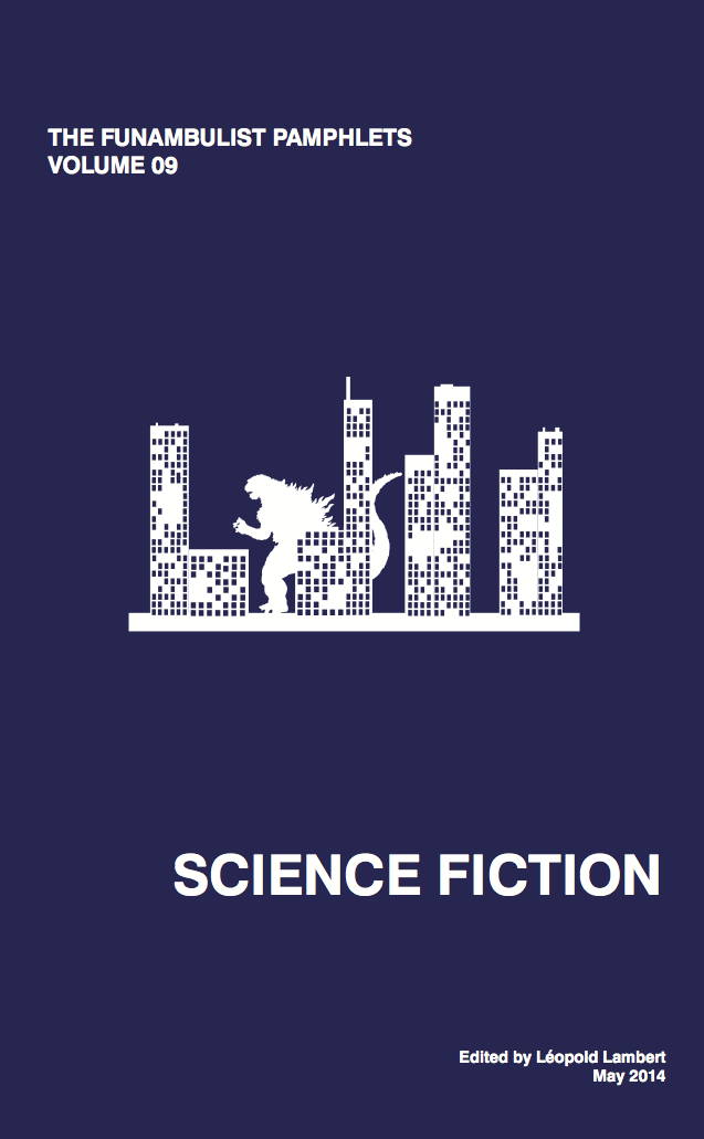 The Funambulist Pamphlets 9: Science Fiction (punctum books, 2014)