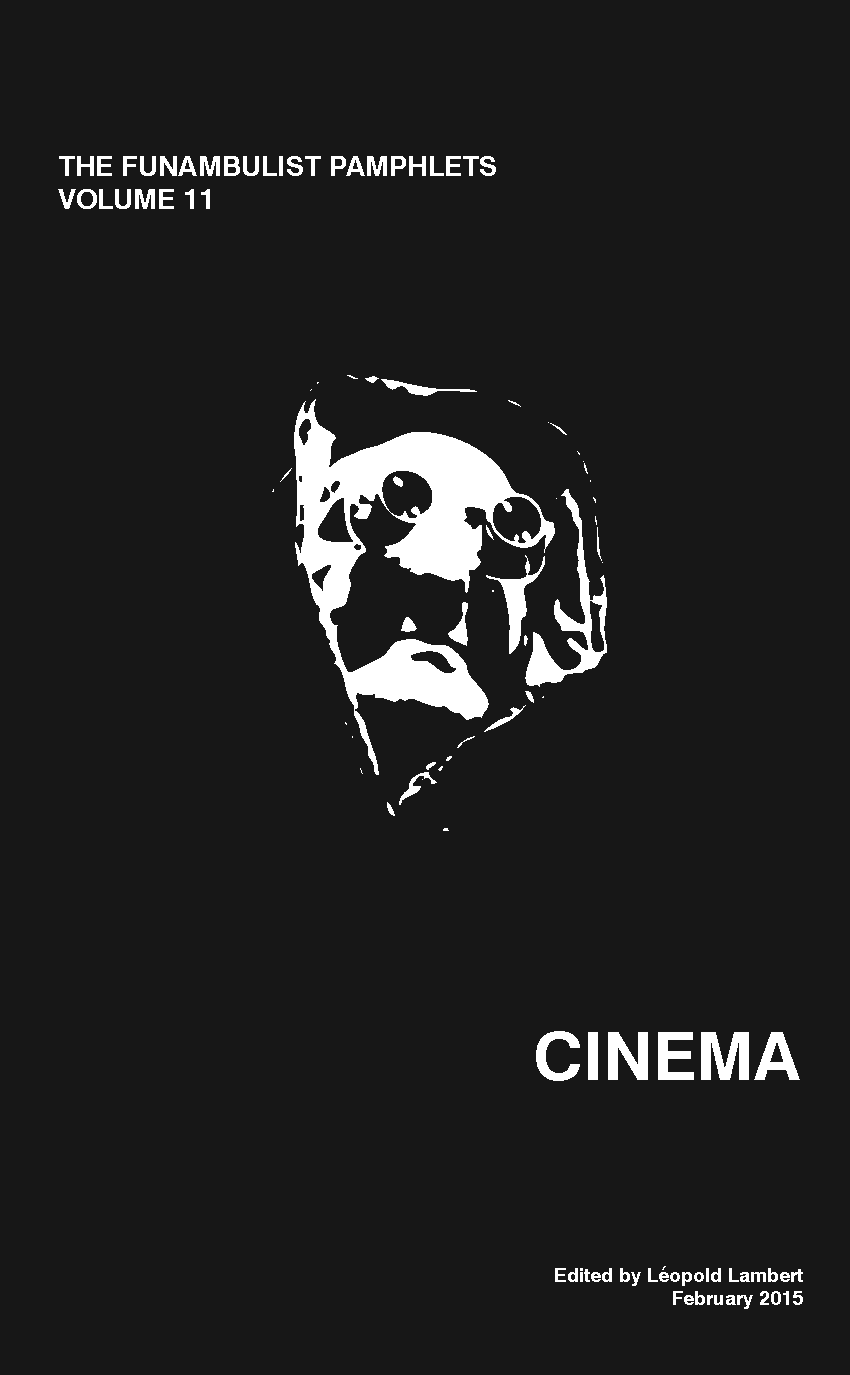 The Funambulist Pamphlets 11: Cinema (punctum books, 2015)