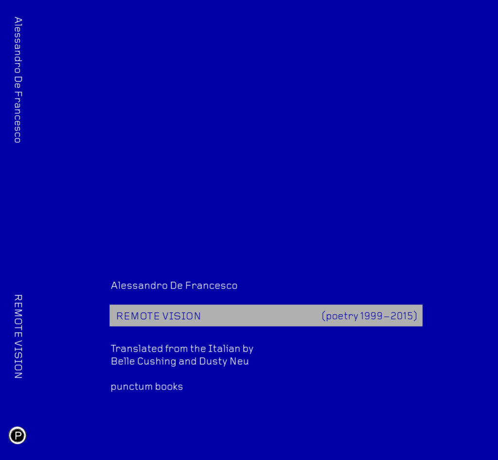 Remote Vision (poetry 1999–2015) (punctum books, 2016)