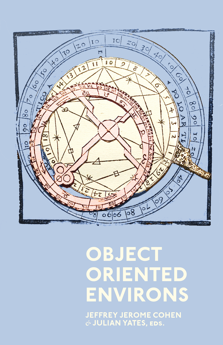 Object Oriented Environs (punctum books, 2016)