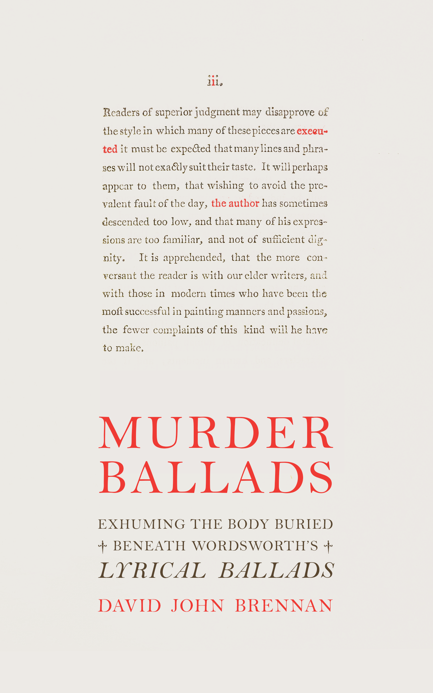 Murder Ballads: Exhuming the Body Buried beneath Wordsworth's Lyrical Ballads (punctum books, 2016)