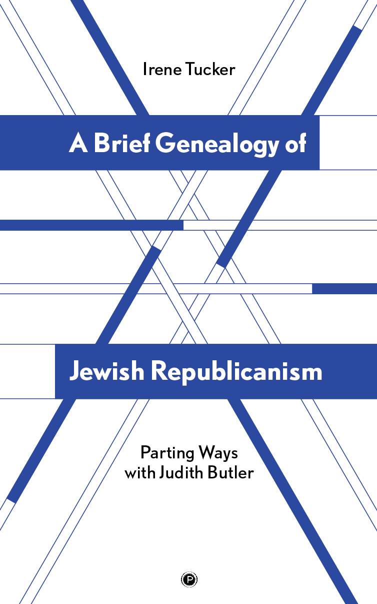 A Brief Genealogy of Jewish Republicanism: Parting Ways with Judith Butler (punctum books, 2016)