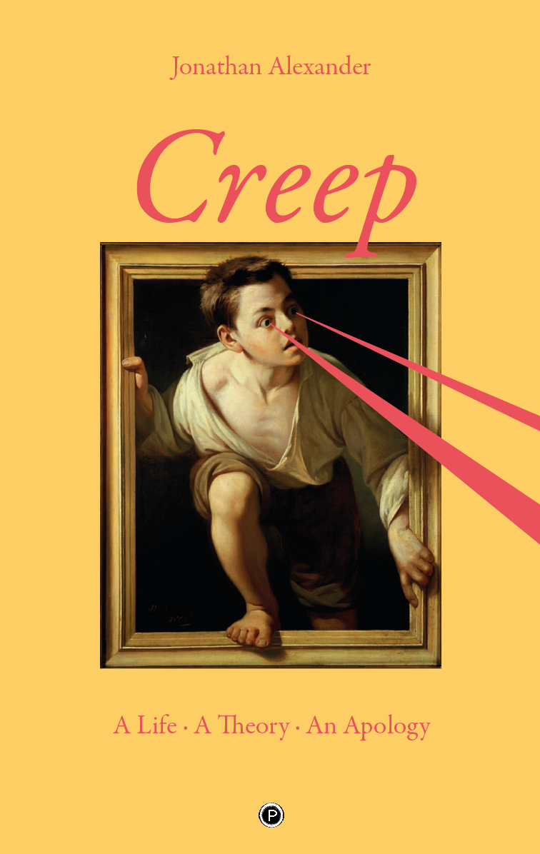 Creep: A Life, A Theory, An Apology (punctum books, 2017)