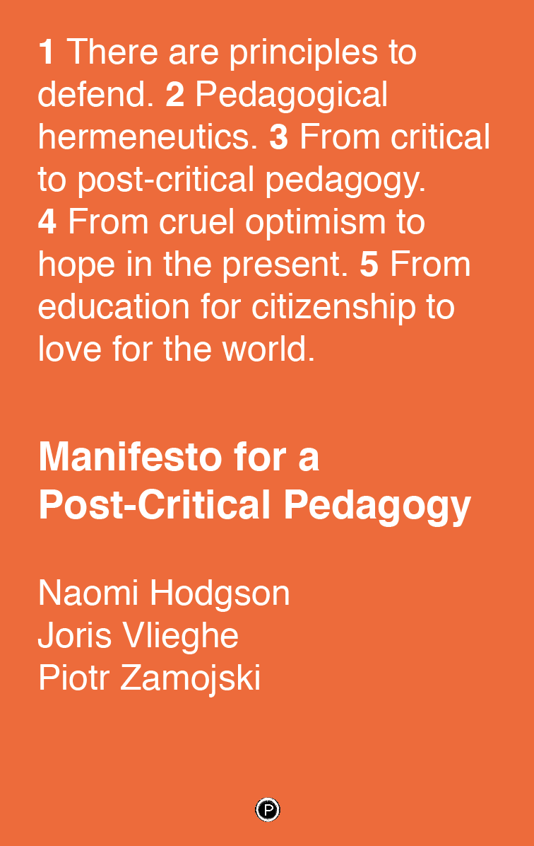 Manifesto for a Post-Critical Pedagogy (punctum books, 2018)