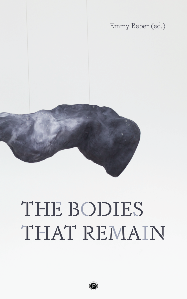 The Bodies That Remain (punctum books, 2018)