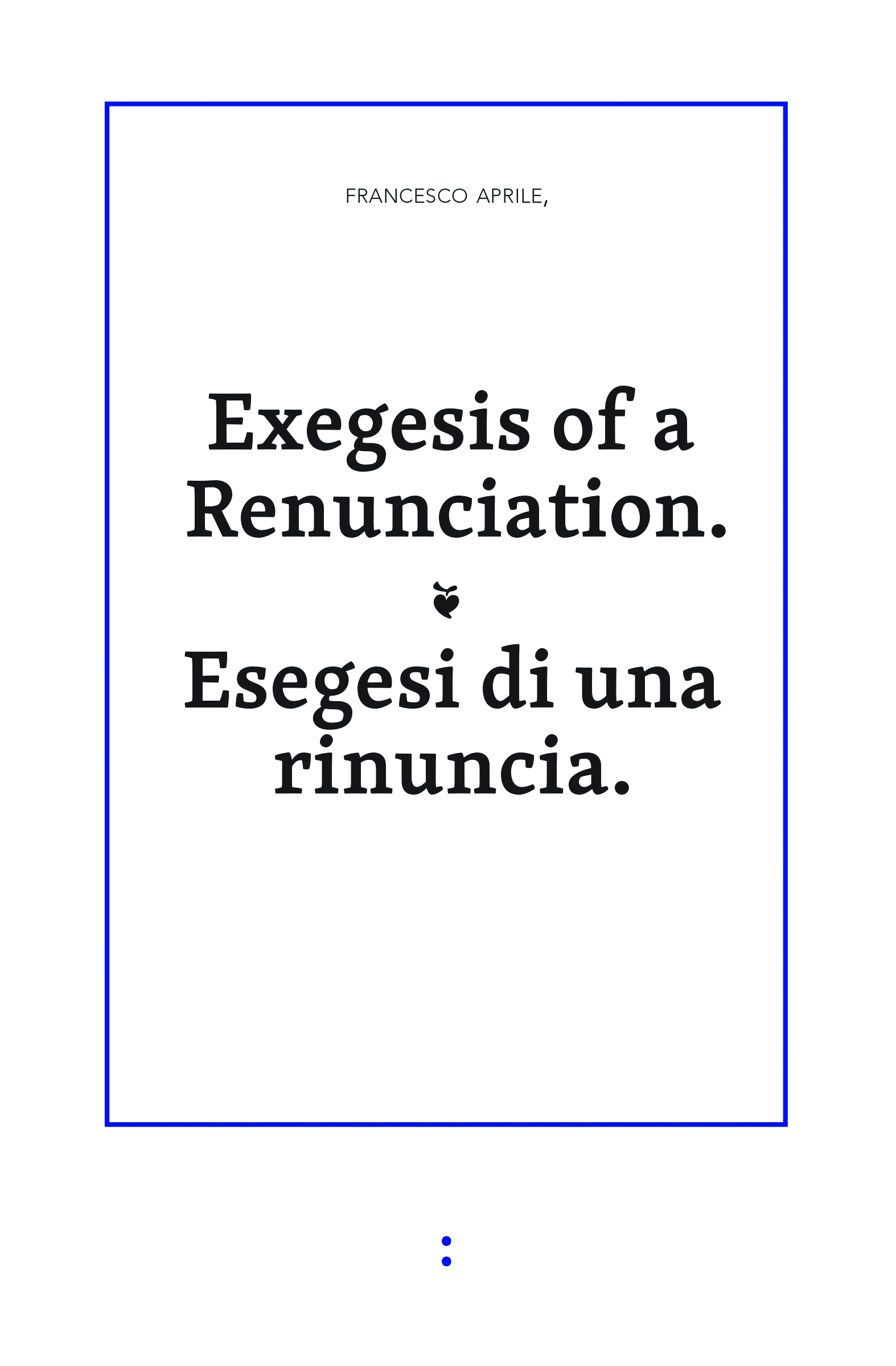 Exegesis of a Renunciation – Esegesi di una rinuncia (punctum books, 2014)