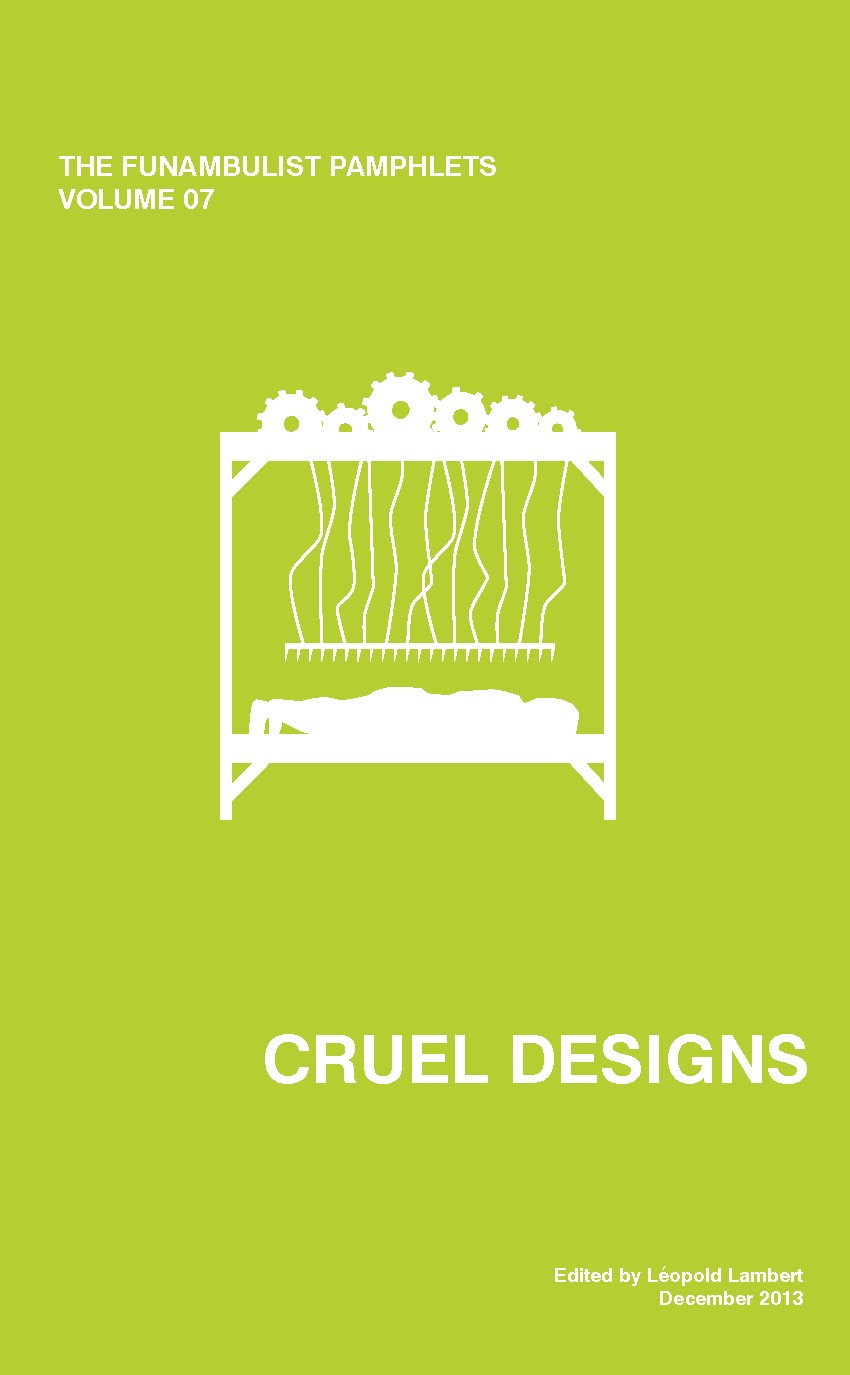 The Funambulist Pamphlets 7: Cruel Designs