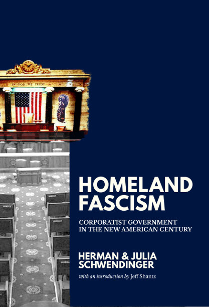 Homeland Fascism: Corporatist Government in the New American Century (punctum books, 2016)