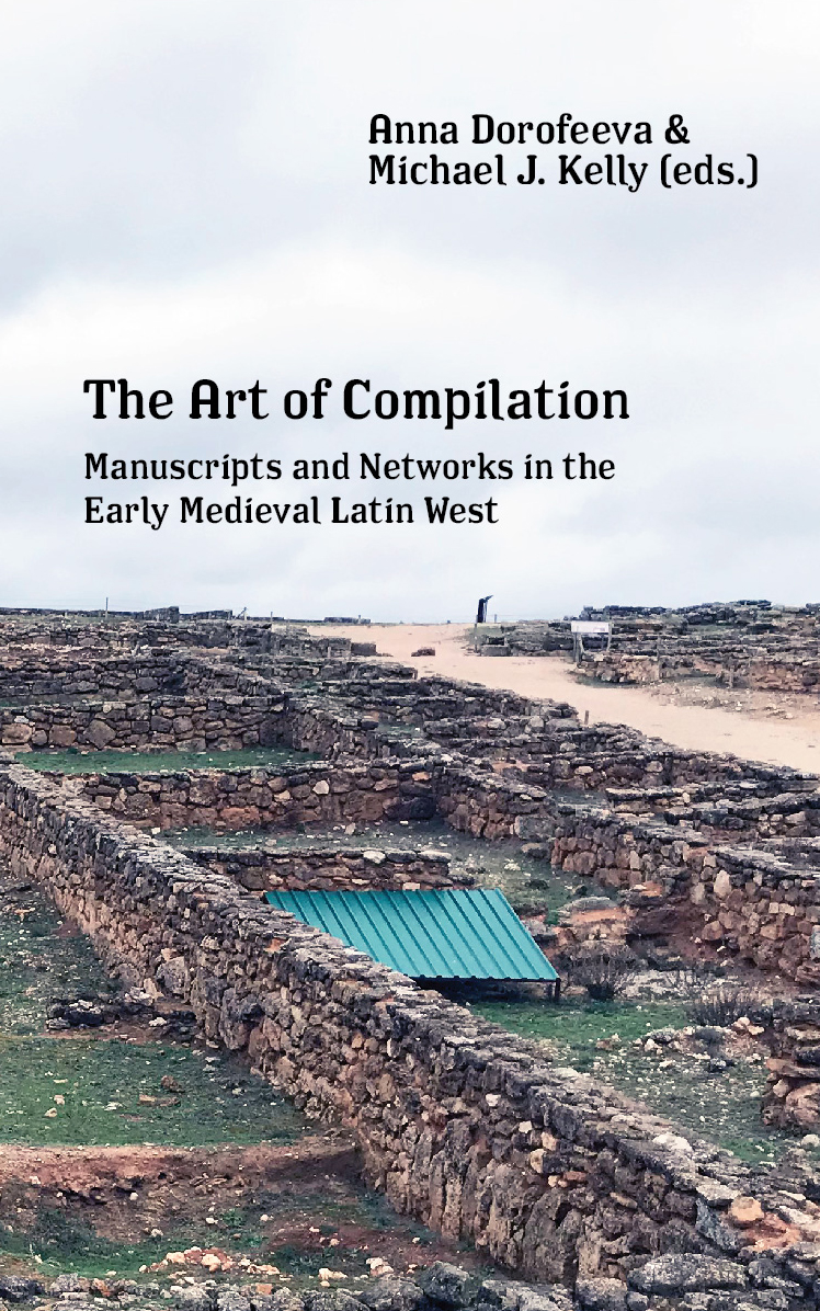 cover for The Art of Compilation: Manuscripts and Networks in the Early Medieval Latin West