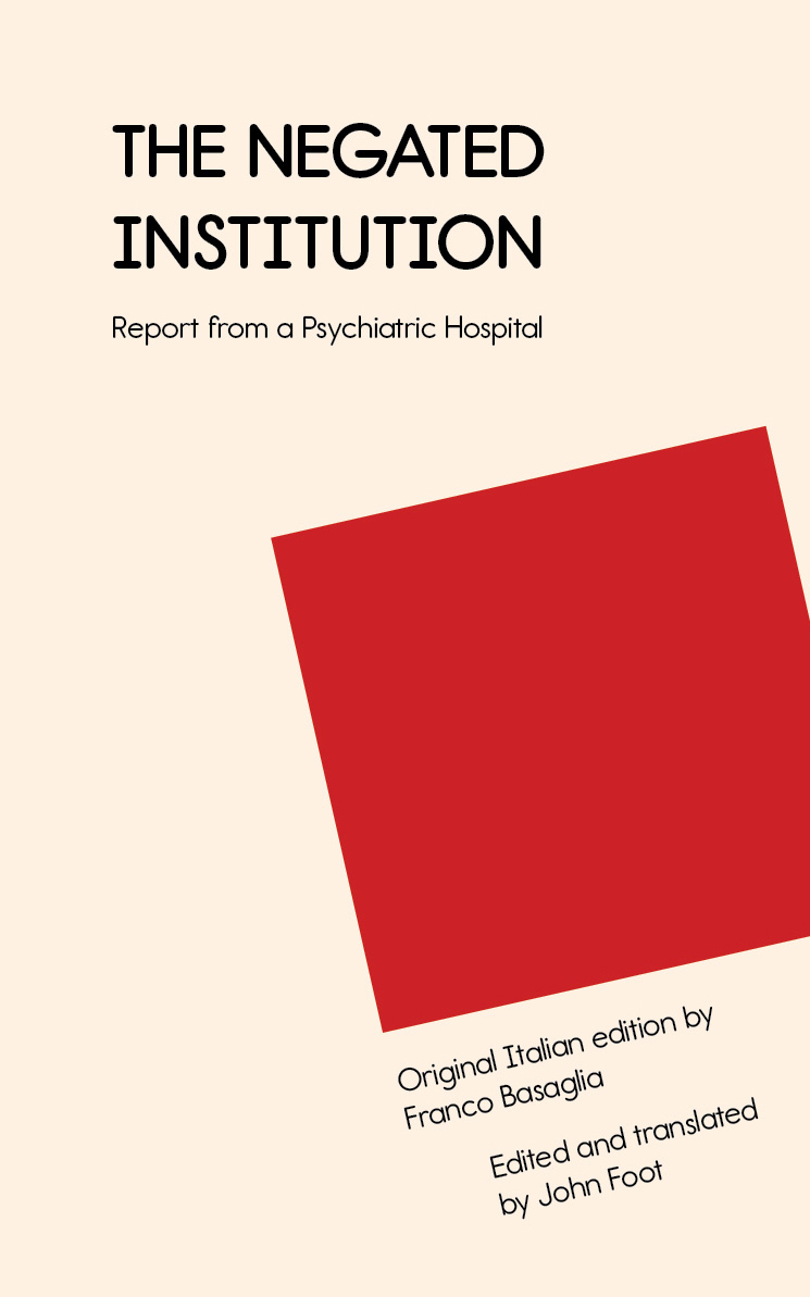 The Negated Institution: Report from a Psychiatric Hospital (punctum books, 2025)