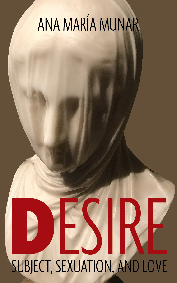 Desire: Subject, Sexuation, and Love (punctum books, 2026)